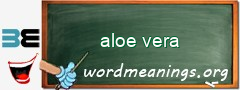 WordMeaning blackboard for aloe vera